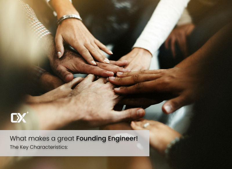What makes a Great Founding Engineer – The Key Characteristics
