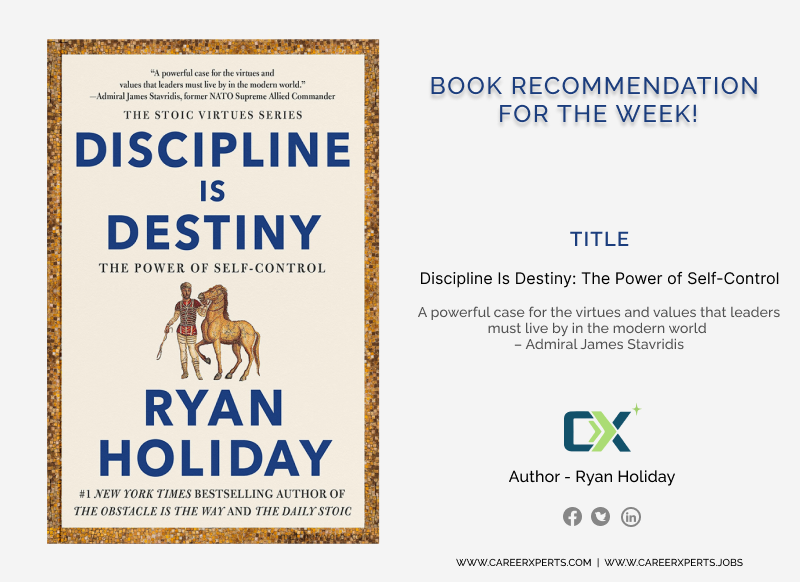 Discipline Is Destiny: The Power of Self-Control (The Stoic