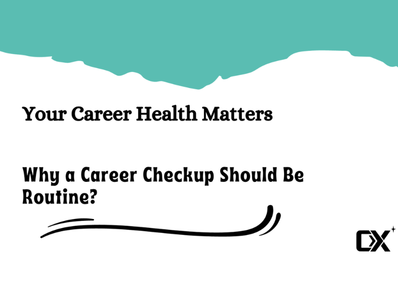 Your career health matters Why a career checkup should be routine?
